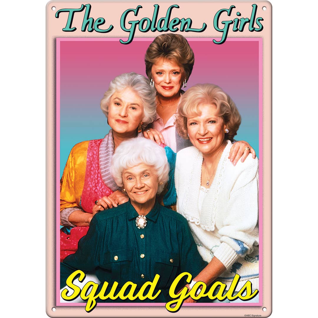 The Golden Girls Squad Goals Metal Sign