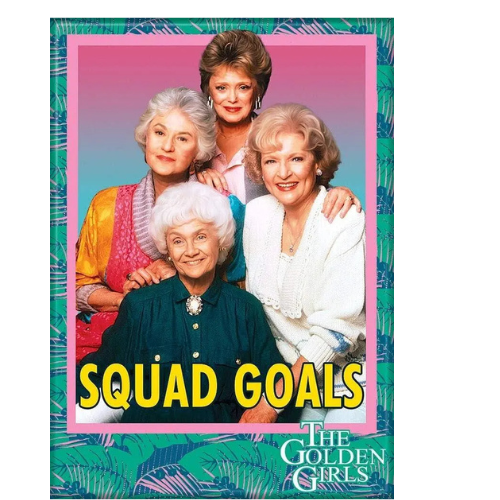 The Golden Girls™ Squad Goals Magnet