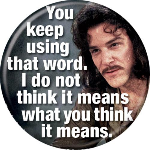 The Princess Bride™ What You Think It Means Button 1.25" Round