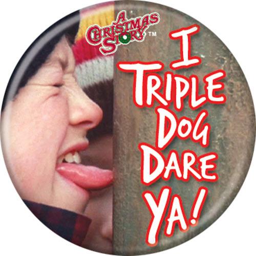 A Christmas Story Triple Dog Dare 1.25 Inch Button