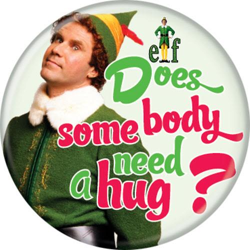 Elf™ Does Somebody Need a Hug Button 1.25" Round