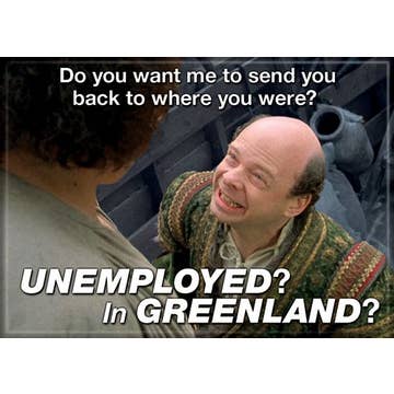 The Princess Bride™ Unemployed In Greenland Magnet